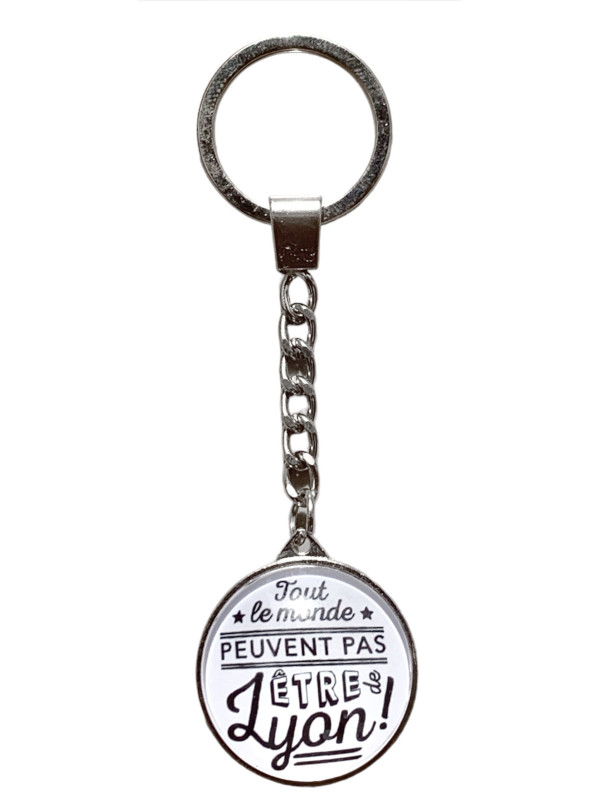 Porte-clés Lyon "Tout le monde peuvent pas..." chez Souvenirsdelyon.com