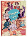 BD Héroïnes de Lyon chez souvenirsdelyon.com