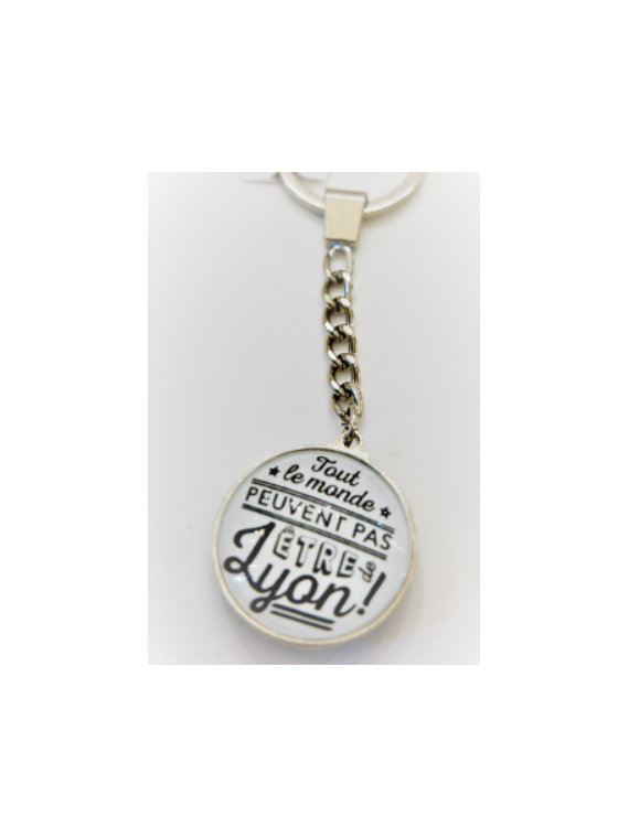 Porte-clés Lyon "Tout le monde peuvent pas..." chez Souvenirsdelyon.com