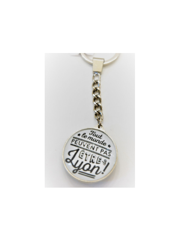 Porte-clés Lyon "Tout le monde peuvent pas..." chez Souvenirsdelyon.com